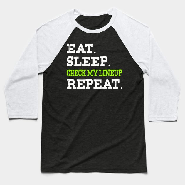 Eat Sleep Check My Lineup Repeat | Fantasy Football Baseball T-Shirt by MerchMadness